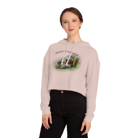 Not Today Women’s Cropped Hooded Sweatshirt