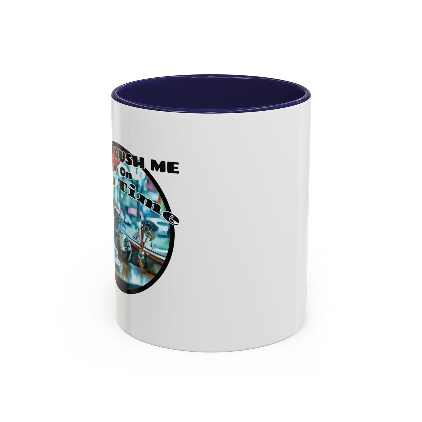 Don't Rush Me, I'm on Tico Time – Accent Coffee Mug