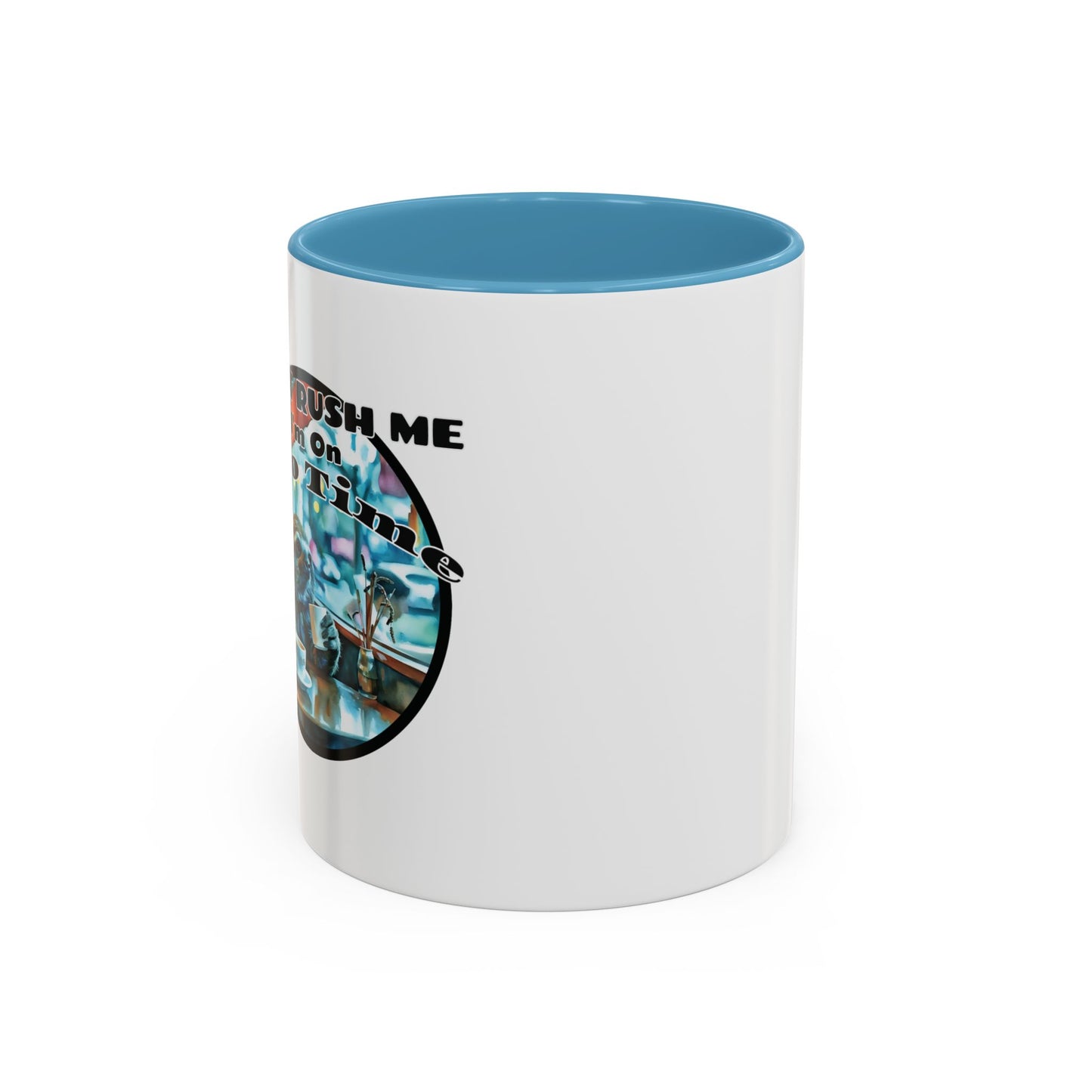 Don't Rush Me, I'm on Tico Time – Accent Coffee Mug