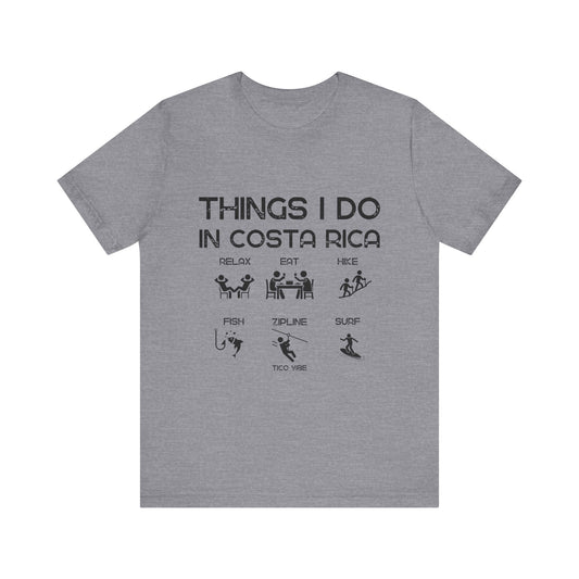 "Things I Do in Costa Rica" Unisex Jersey Short Sleeve Tee