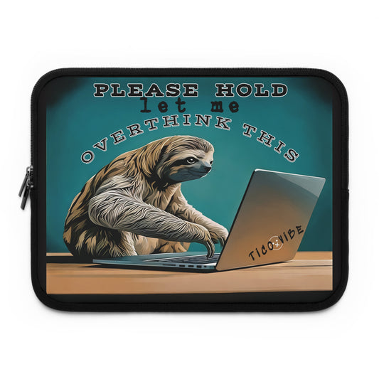 Please Hold – Overthinker Sloth Laptop Sleeve